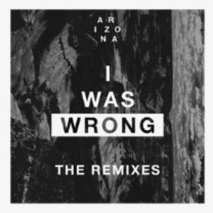 Image for 'I Was Wrong (Remixes)'