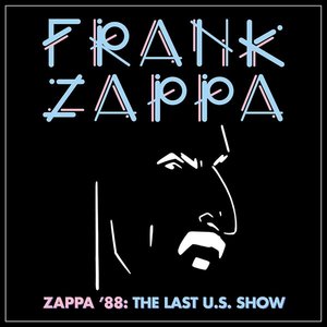 Image for 'Zappa '88: The Last U.S. Show [Disc 1]'