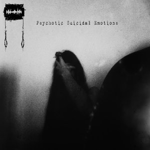Image for 'Psychotic Suicidal Emotions'