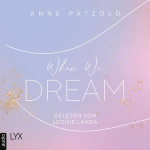Image for 'When We Dream [LOVE NXT, Band 1 (Ungekürzt)]'