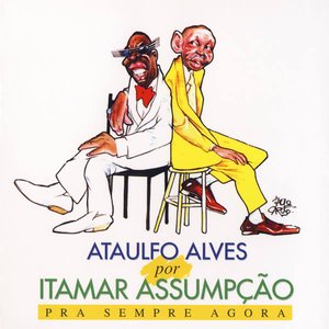 Imagem de 'Ataulfo Alves por Itamar Assumpção - Pra sempre agora'