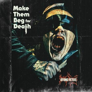 Изображение для 'Make Them Beg for Death'