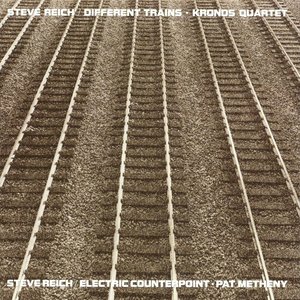 Image for 'Steve Reich: Different Trains & Electric Counterpoint'