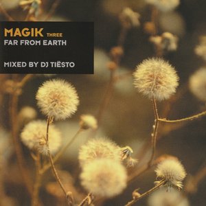 Image for 'Magik Three (Far from Earth) mixed by DJ Tiësto'