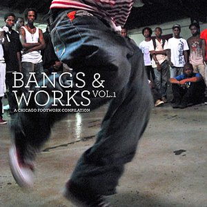 Image for 'Bangs & Works, Volume 1: A Chicago Footwork Compilation'