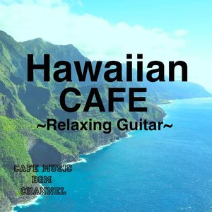 Image for 'Hawaiian CAFE ~Relaxing Guitar~'