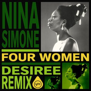 Zdjęcia dla 'Four Women (DESIREE Remix)'