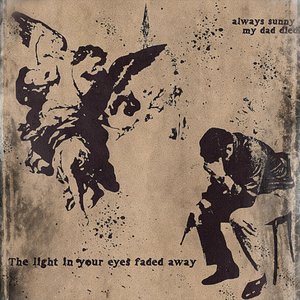 Image for 'the light in your eyes faded away'