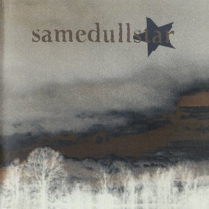 Image for 'Same Dull Star'