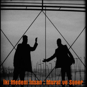 Image for 'İki Medeni İnsan : Murat Ve Soner'