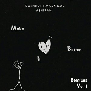 Image for 'Make It Better (Remixes Vol.1)'