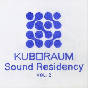 Image for 'Kuboraum Sound Residency Vol. 2'
