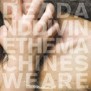 Image for 'The Machines We Are'