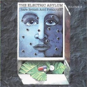 Image for 'The Electric Asylum - Volume 3: Rare British Acid Freakrock'