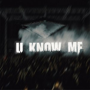 Image for 'U know me'