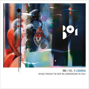Image for '391 | Vol.5 Liguria - Voyage Through The Deep 80s Underground In Italy'