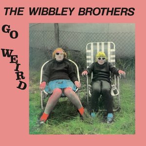 Image for 'The Wibbley Brothers Go Weird'