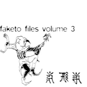 Image for 'The Faketo Files: Volume 3'