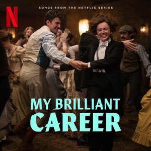Image for 'My Brilliant Career (Songs from the Netflix Series)'