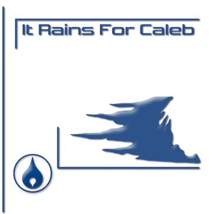 'It Rains For Caleb' için resim