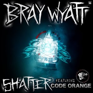 Imagem de 'WWE: Shatter (Bray Wyatt) [feat. Code Orange]'