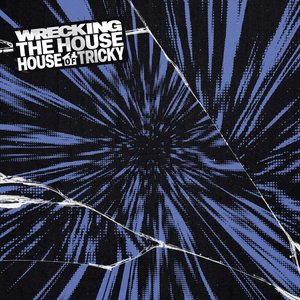 Image for 'HOUSE OF TRICKY : WRECKING THE HOUSE'