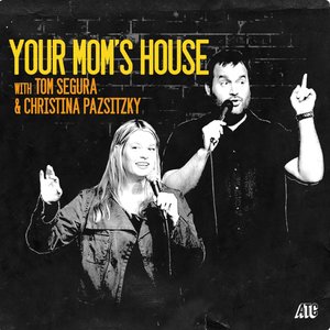 Bild för 'Your Mom's House with Christina P. and Tom Segura'