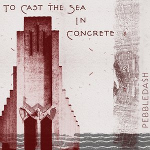 Imagen de 'To Cast The Sea In Concrete'