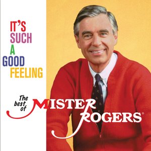Image for 'It's Such a Good Feeling: The Best of Mister Rogers'