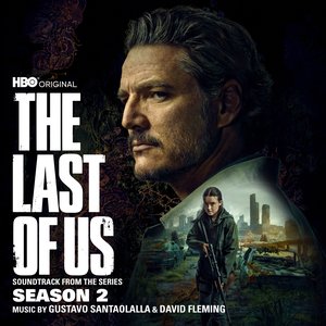 Image for 'The Last of Us: Season 2 (Soundtrack from the HBO Original Series)'