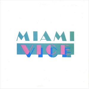 Immagine per 'MUSIC FROM THE TELEVISION SERIES “MIAMI VICE”'