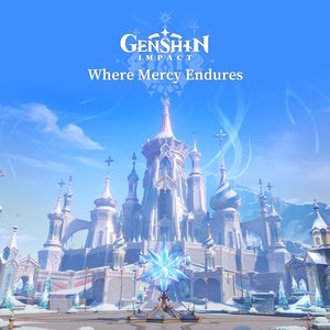 Image for 'Genshin Impact - Where Mercy Endures (Original Game Soundtrack)'