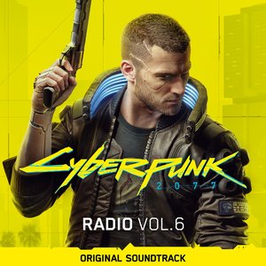 Immagine per 'Cyberpunk 2077: Radio, Vol. 6 (Original Soundtrack)'