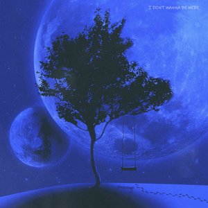 Image for 'I DONT WANNA BE HERE'