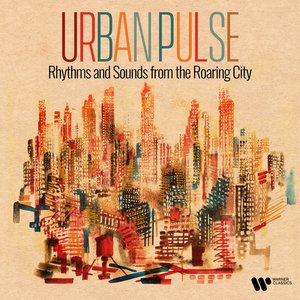 Image for 'Urban Pulse - Rhythms and Sounds from the Roaring City'