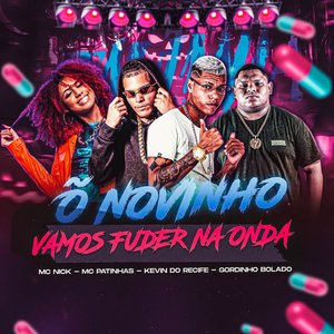 Image for 'Õ Novinho Vamos Fuder Na Onda'