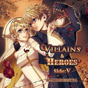 'VILLAINS & HEROES ~Side:V~'の画像