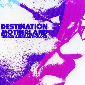 Image for 'Destination Motherland (The Roy Ayers Anthology)'