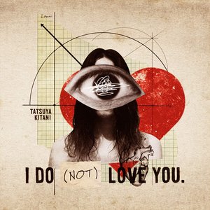 Image for 'I DO (NOT) LOVE YOU.'