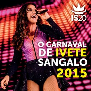 Immagine per 'O Carnaval De Ivete Sangalo 2015 (Ao Vivo)'