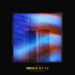 Image for 'News At 11 [10th Anniversary Edition]'