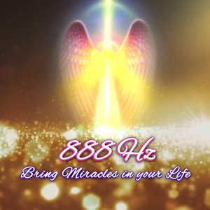Image for '888 Hz Bring Miracles in your Life'