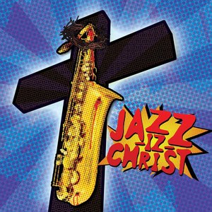 Immagine per 'Jazz-iz Christ'