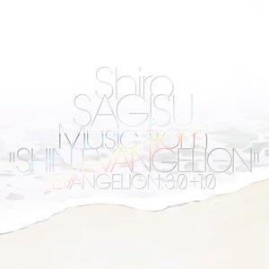 Image for 'Shiro SAGISU Music from "SHIN EVANGELION" EVANGELION: 3.0+1.0.'