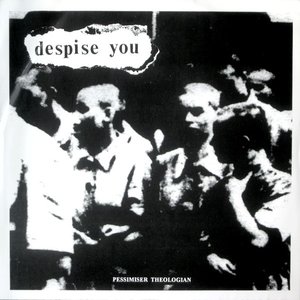 Image for 'despise you'