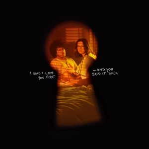 Image for 'I Said I Love You First... And You Said It Back'