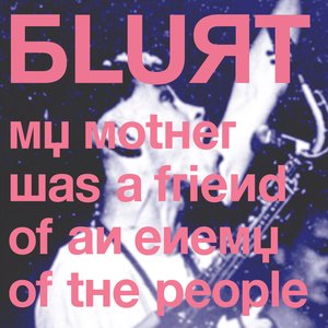 Image for 'My Mother Was A Friend Of An Enemy Of The People'