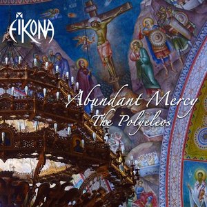 Zdjęcia dla 'Abundant Mercy (The Polyeleos)'