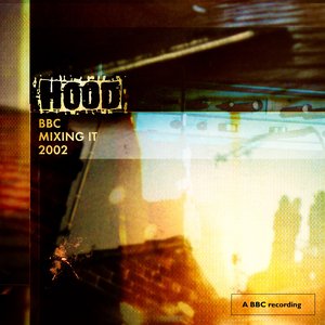 Image for 'Hood (BBC Mixing It 2002)'