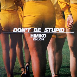 “Don't Be Stupid”的封面